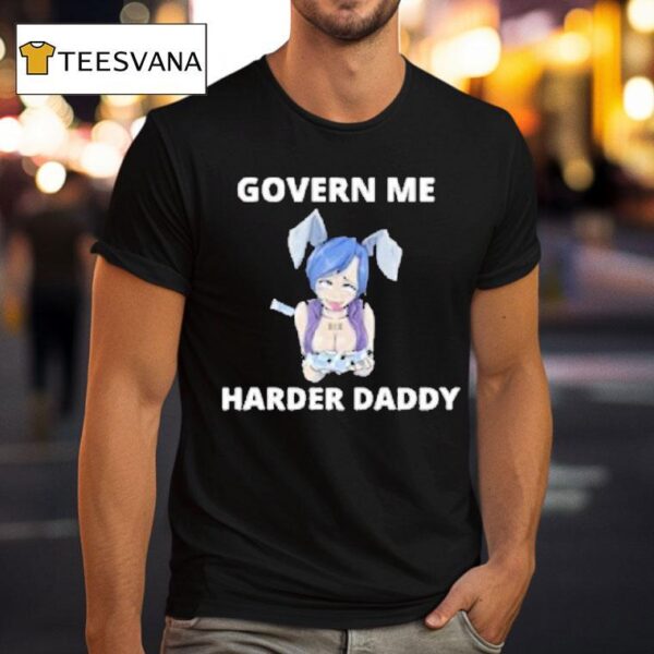 Govern Me Harder Daddy Waifu T Shirt