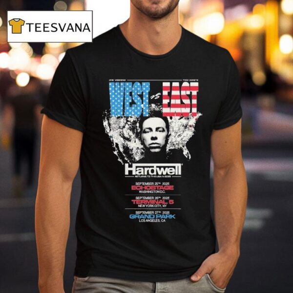 Hardwell Ruturns To The Usa In One Weekend Two Coasts West Vs Eas T Shirt
