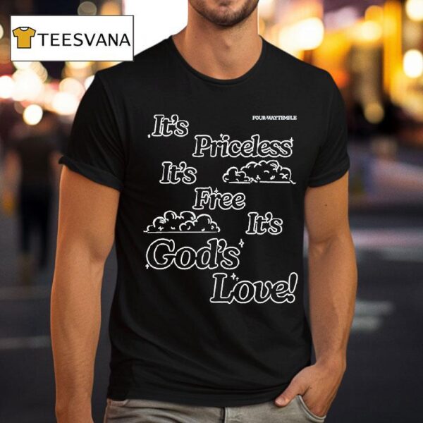 Honey Don T It S Priceless It S Free It S God S Love Four Way Temple T Shirt