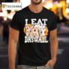 I Eat Drywall Rats T Shirt