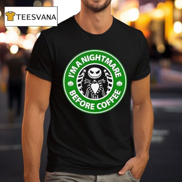 I M A Nightmare Before Coffee Jack Skellington T Shirt
