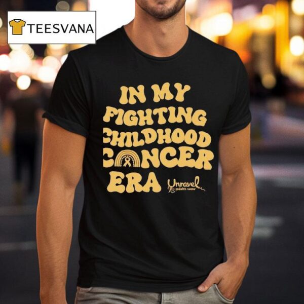 In My Fighting Childhood Cancer Era T Shirt