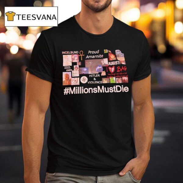 Incelbund Proud Amarnite Hitler And Viloence Millions Must Die T Shirt