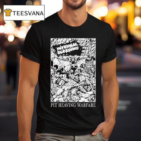Internal Bleeding Pit Heaving Warfare T Shirt
