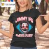 Jimmy P S Clown Show A Circus Ran By Weasels T Shirt
