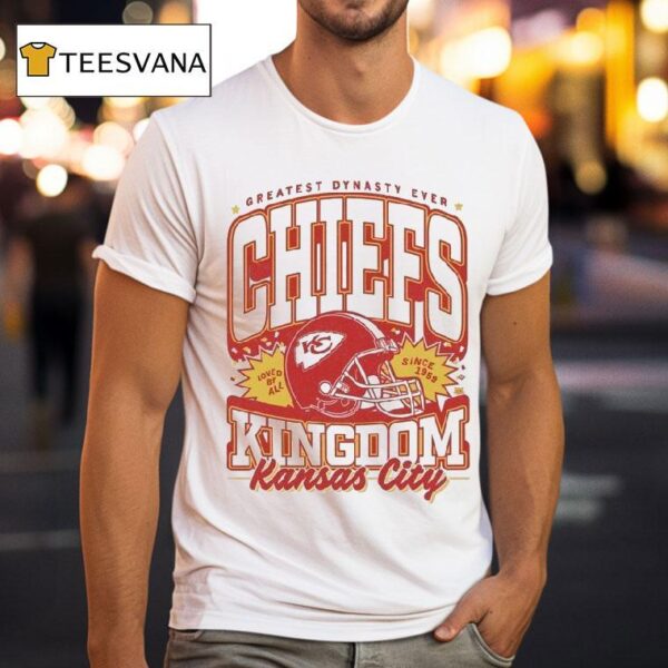 Kansas City Chiefs Kings Greatest Dynasty Ever Loved By All Since T Shirt