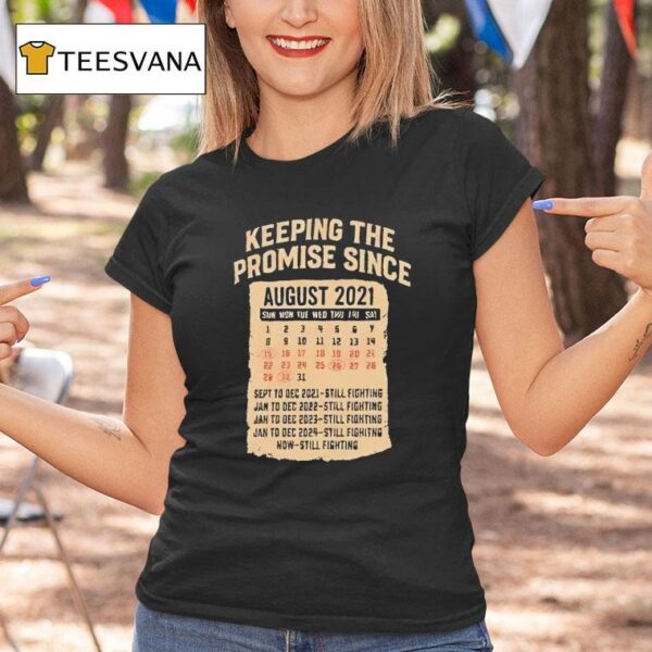 Keeping The Promise Since August T Shirt