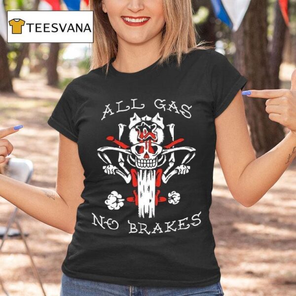 Kublai Khan Tx All Gas No Brakes T Shirt
