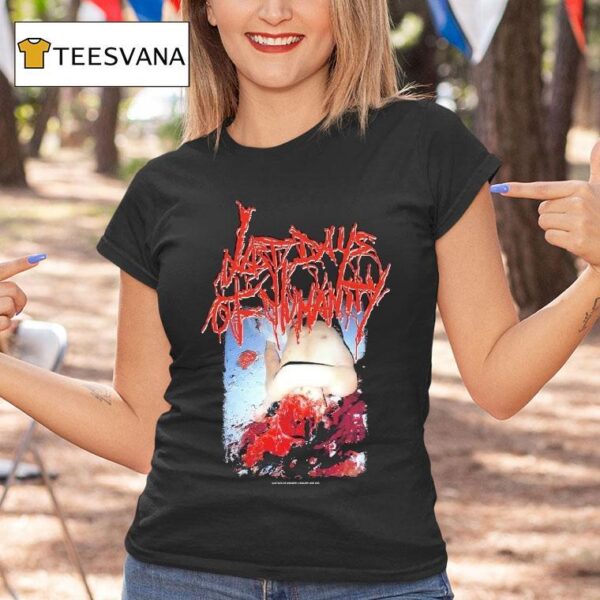 Last Days Of Humanity Hymns Of Indigestible Suppuration T Shirt