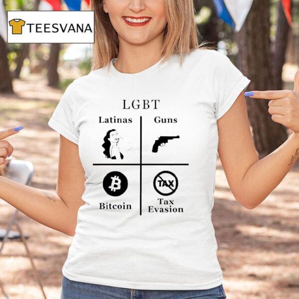 Lgbt Latinas Guns Bitcoins Tax Evasion T Shirt
