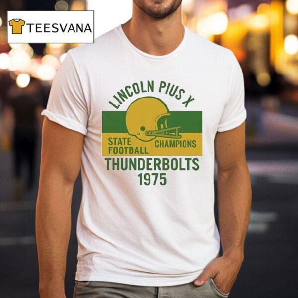 Lincoln Pius X State Champion Football Thunderbolts T Shirt