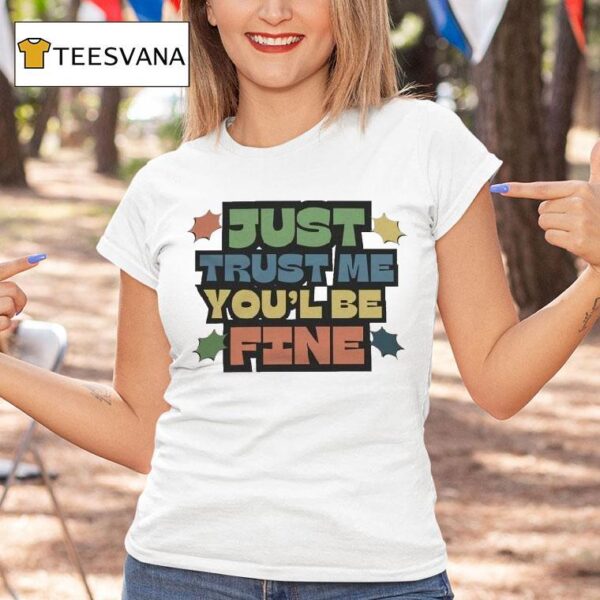 Listopia Central Just Trust Me You Ll Be Fine T Shirt