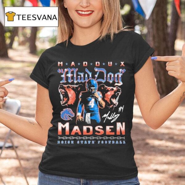 Maddux Mad Dog Madsen Boise State Broncos T Shirt