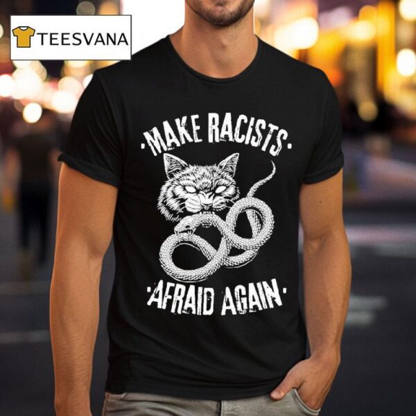 Make Racists Afraid Again Cat Snake T Shirt