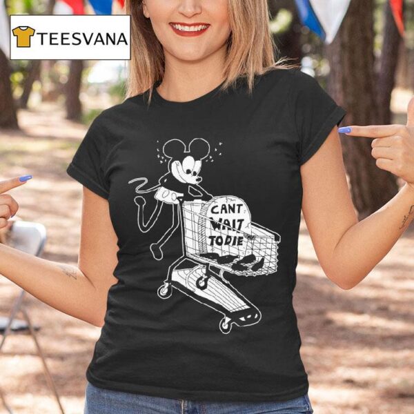 Mickey Mouse Can T Wait To Die T Shirt