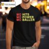 Mo Hits Mo Power Mo Baller T Shirt