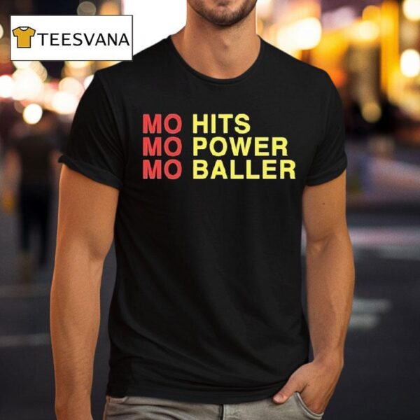 Mo Hits Mo Power Mo Baller T Shirt