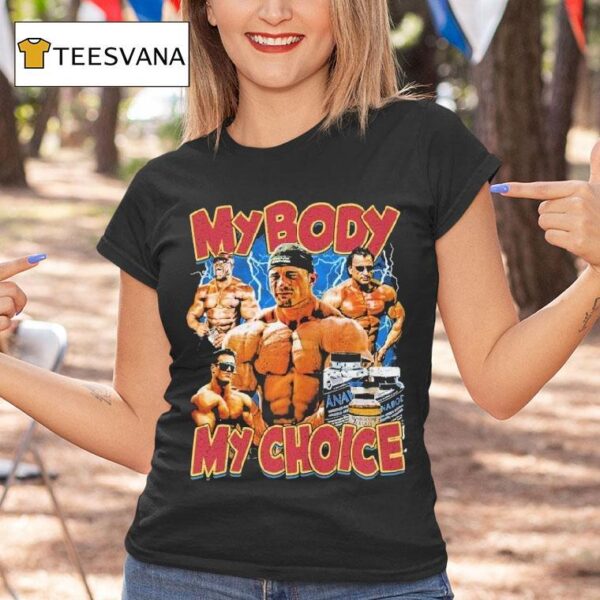 My Body My Choice T Shirt