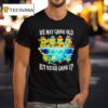 Nage Mutant Ninja Turtles We May Grow Old But Never Grow Up T Shirt