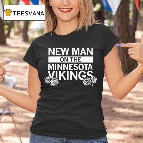 New Man On The Vikings T Shirt