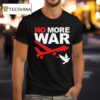 No More War Plant Dove T Shirt