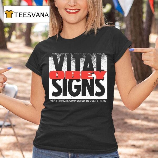 Obey Vital Signs Verythign Is Connected To Everything T Shirt