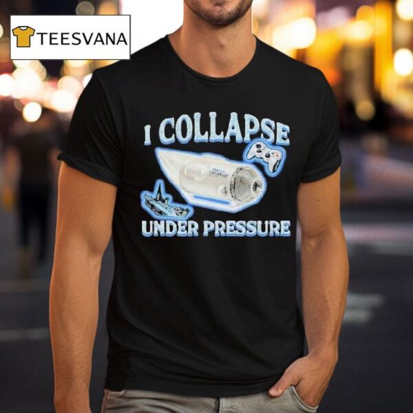 Ocean Gate I Collapse Under Pressure Submarine T Shirt