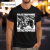 Police Everywhere Justice Nowhere Anti Fascis T Shirt