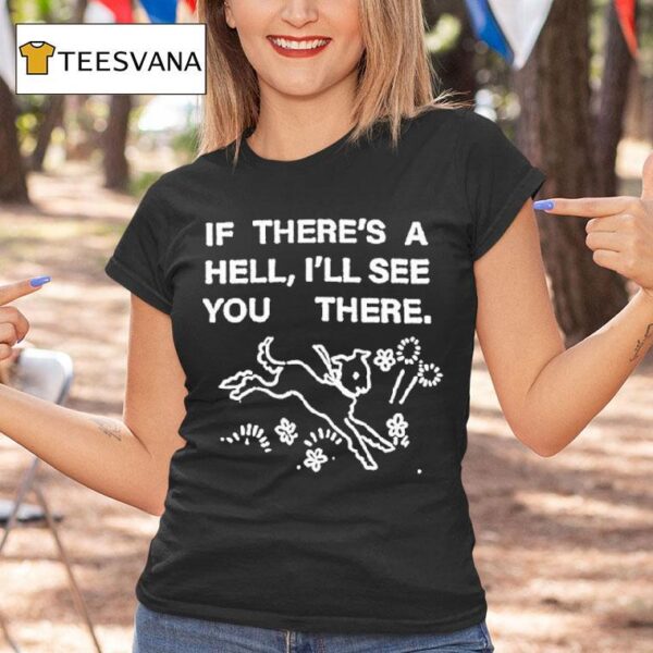 Poppy If There S A Hell I Ll See You There Little Lamb T Shirt