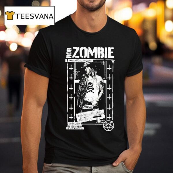 Rob Zombie Takes You All The Way Exorcism Be Damned Devil Movie T Shirt