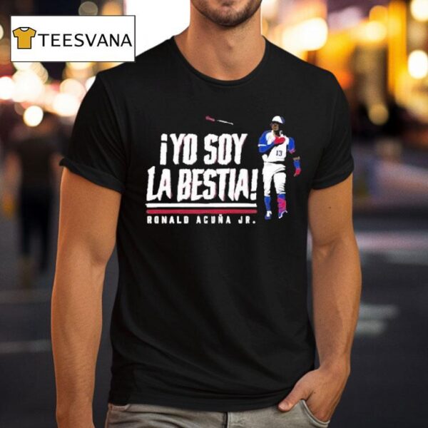 Ronald Acuna Jr Yo Soy La Bestia T Shirt