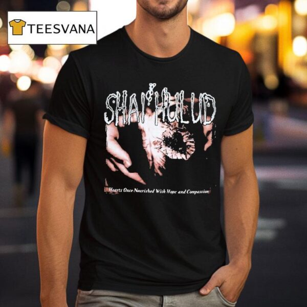 Shai Hulud Hearts Once Nourished With Hope And Compassion T Shirt