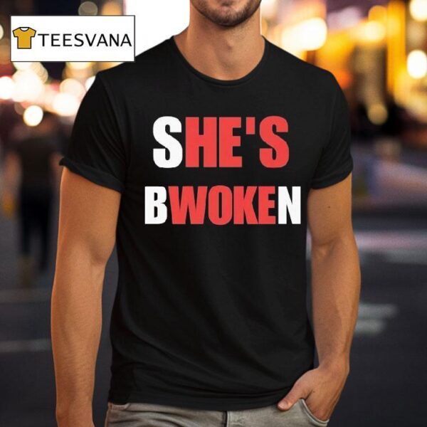 She S Bwoken He S Woke T Shirt