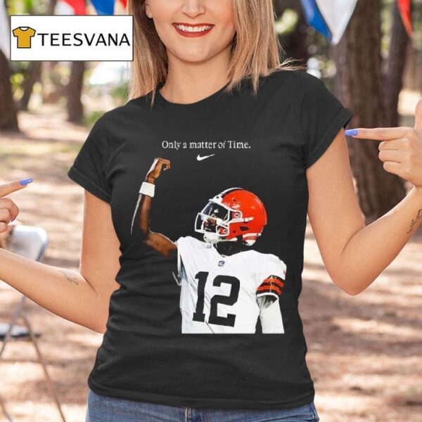 Shedeur Sanders Only A Matter Of Time X Nike Shedeur Sanders When You Get Your Opportunity Create Your Next One T Shirt