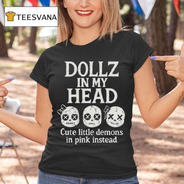 Slaughter Suite Dollz In My Head Cute Little Demons In Pink Instead T Shirt