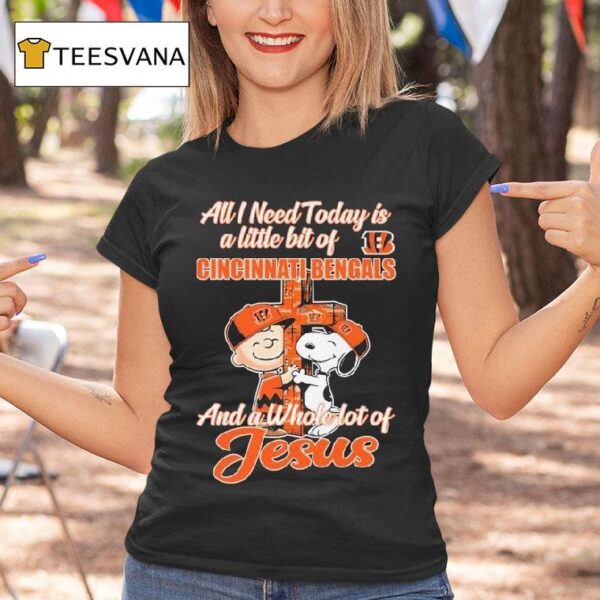 Snoopy And Charlie Brown All I Need Today Is A Little Bit Of Cincinnati Bengals And A Whole Lot Of Jesus T Shirt