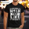 Steve Maclin Bulletproof Hold The Line T Shirt