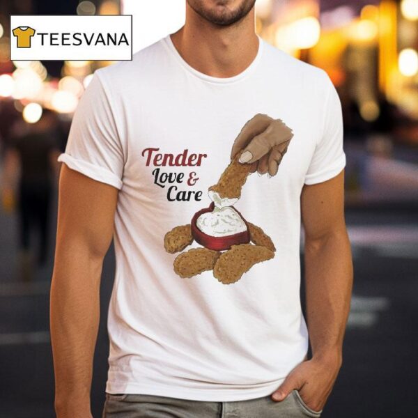 Tender Love And Care T Shirt
