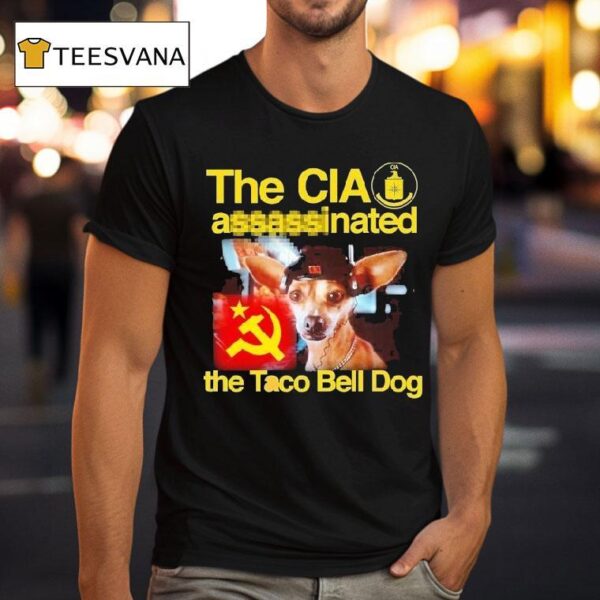 The Cia Associated The Taco Bell Dog T Shirt