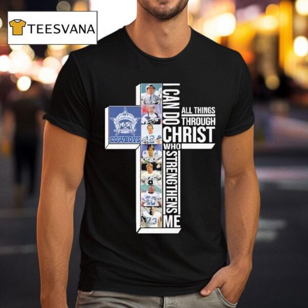 The Dallas Cowboys Th Seasons I Can Do Through All Things Through Who Strengthens Me Signatures T Shirt