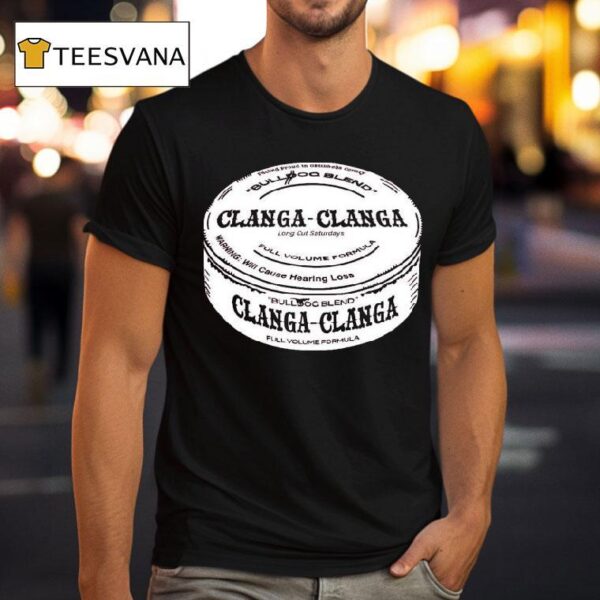 The Gettin Place Clanga Clanga T Shirt