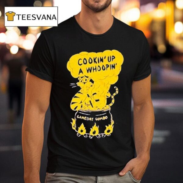 The Gettin Place Cookin Up A Whoopin Gameday Gumbo Tiger T Shirt