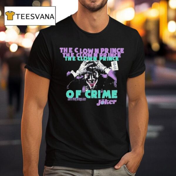 The Joker The Clown Prince Of Crime Extremely Dangerous T Shirt