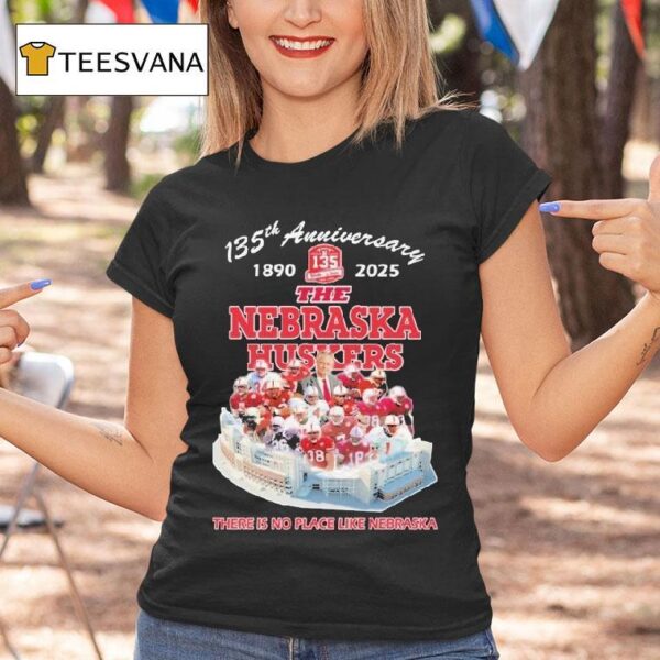 The Nebraska Cornhuskers Th Anniversary There Is No Place Like Nebraska T Shirt