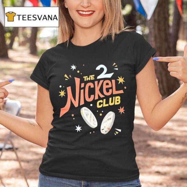 The Nickel Club T Shirt