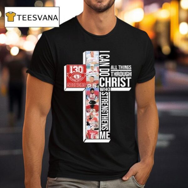 The Oklahoma Sooners Th Anniversary I Can Do Through All Things Through Who Strengthens Me Signatures T Shirt