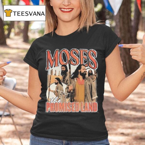 The Promised Land Moses T Shirt