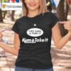 They Came And Took It Came And Took I T Shirt