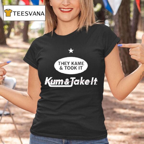 They Came And Took It Came And Took I T Shirt