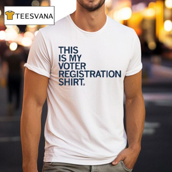 This Is My Voter Registration Shir T Shirt